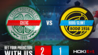 Prediksi Bola Celtic Vs BodoGlimt 18 Februari 2022