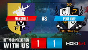 Prediksi Bola Mansfield Vs Port Vale 28 Mei 2022