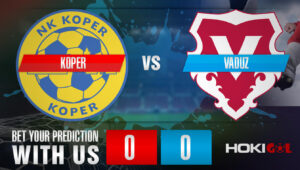 Prediksi Bola Koper Vs Vaduz 21 Juli 2022