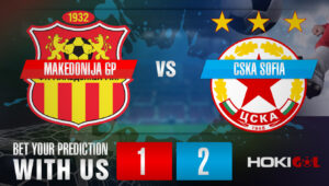 Prediksi Bola Makedonija GP Vs CSKA Sofia 21 Juli 2022