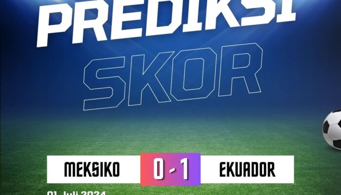 Prediksi Meksiko vs Ekuador 01 Juli 2024