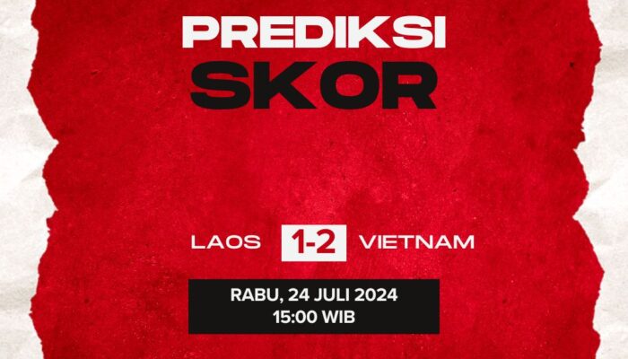 Prediksi Laos vs Vietnam Rabu 24 Juli 2024