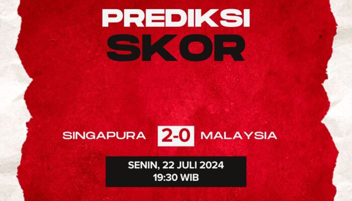 Prediksi Singapura vs Malaysia Senin, 22 Juli 2024