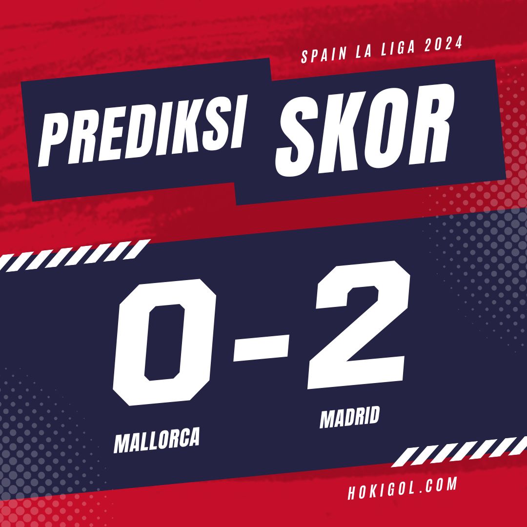 Prediksi Mallorca vs Madrid