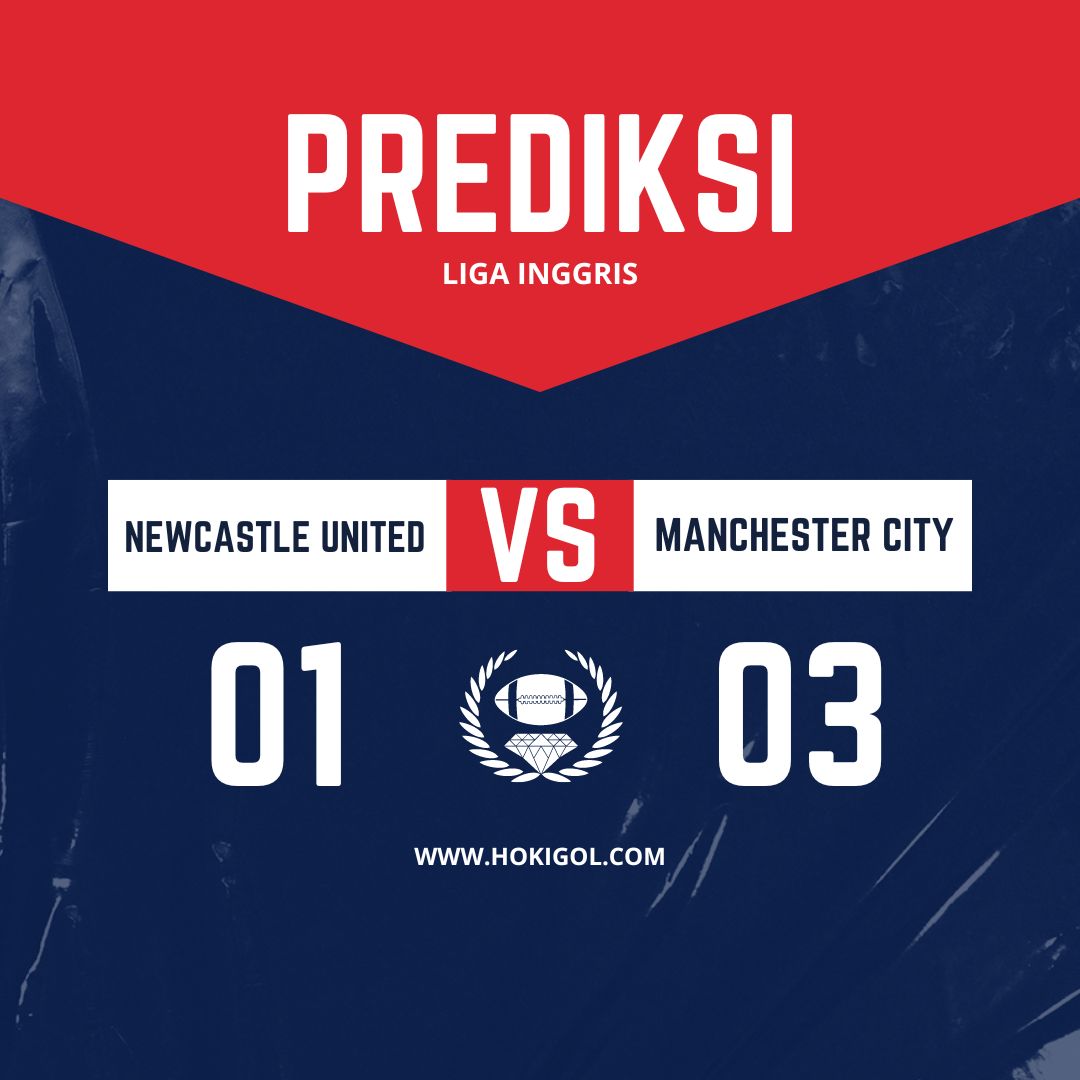 Prediksi Newcastle United vs Manchester City