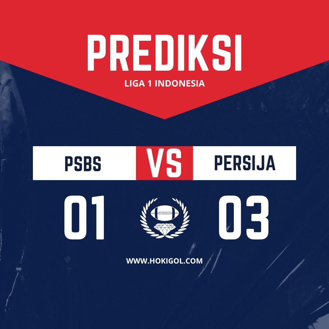 Prediksi PSBS vs Persija