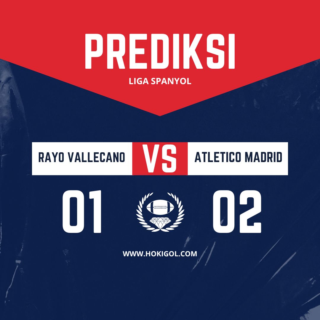 Prediksi Rayo Vallecano vs Atletico Madrid