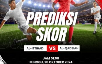 Prediksi Al-Ittihad vs Al-Qadsiah