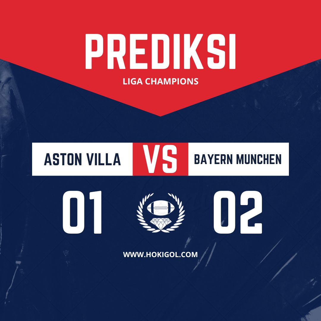 Prediksi Aston Villa vs Bayern Munchen