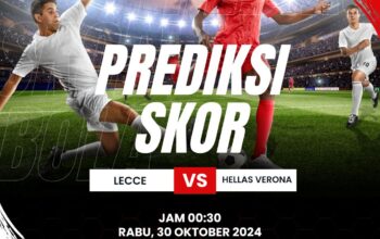 Duel Seru di Via del Mare: Prediksi Lecce vs Hellas Verona 30 Oktober 2024!